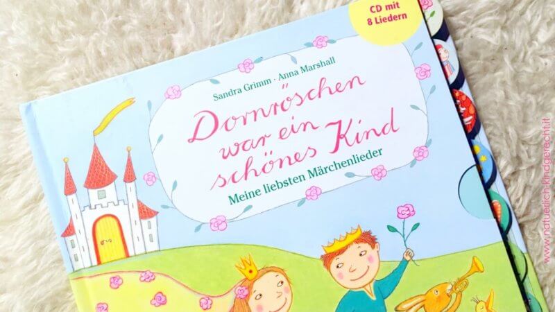 dornröschen war ein schönes kind meine liebsten märchenlieder märchenbuch für kinder kleinkind baby singen gemeinsam familienzeit qualitätszeita